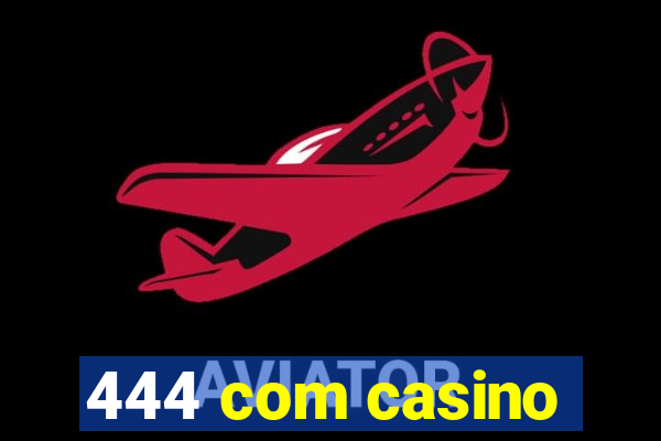 444 com casino